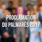 Proclamation du Palmarès 2017 Proclamation du Palmarès 2017