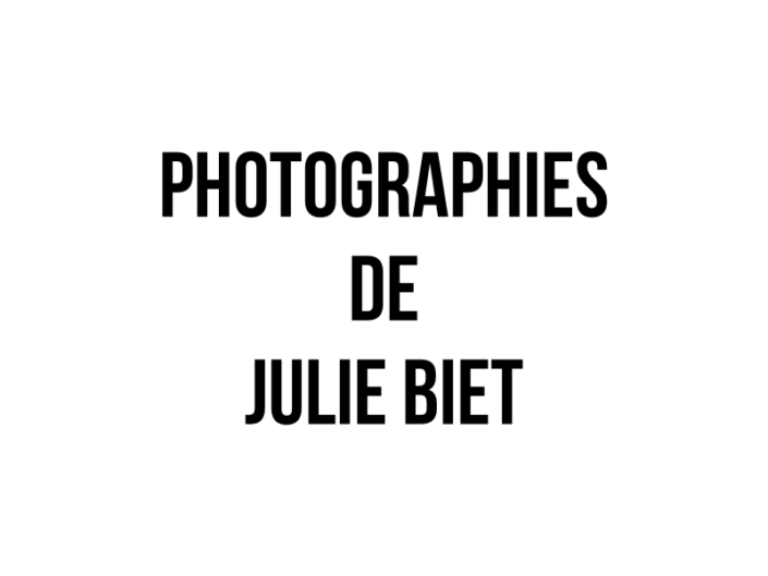 Photographies de Julie Biet