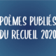 Poèmes publiés du recueil 2020